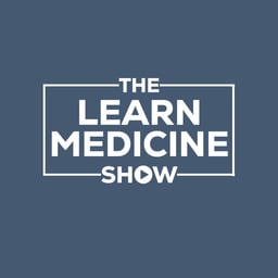 The Learn Medicine Show