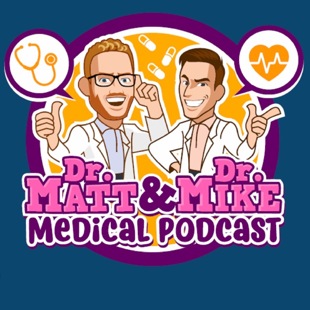 Dr. Matt & Dr. Mike's Medical Podcast